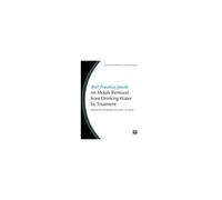 Best Practice Guide On Metals Removal From Drinking Water By Treatment