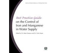 Best Practice Guide On The Control Of Iron And Manganese In Water Supply