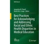 Best Practices For Acknowledging And Addressing Racial And Ethnic Health Disparities In Medical Education