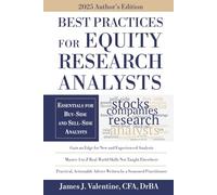 Best Practices for Equity Research Analysts: Essentials for Buy-Side and Sell-Side Analysts