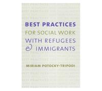 Best Practices For Social Work With Refugees And Immigrants
