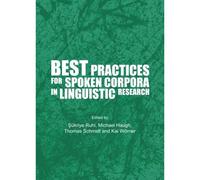 Best Practices For Spoken Corpora In Linguistic Research