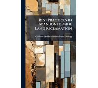 Best Practices in Abandoned Mine Land Reclamation