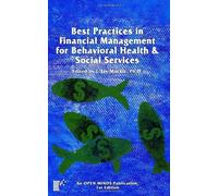 Best Practices In Financial Management For Behavioral Health & Social Services: An Open Minds Publication by J. Jay Mackie Ph.D. (2009-02-01)
