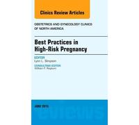 Best Practices In High-Risk Pregnancy, An Issue Of Obstetrics And Gynecology Clinics
