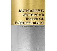 Best Practices In Mentoring For Teacher And Leader Development