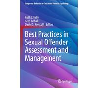 Best Practices in Sexual Offender Assessment and Management