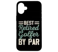 Best Retired Golfer by par Coque pour iPhone 16 Plus