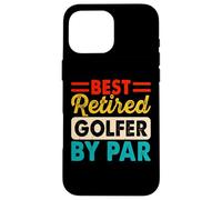 Best Retired Golfer by par Coque pour iPhone 16 Pro Max