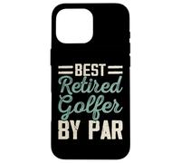 Best Retired Golfer by par Coque pour iPhone 16 Pro Max