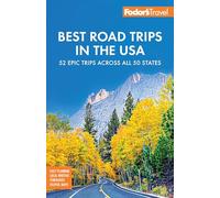 Fodor's Best Road Trips in the USA: The 52 Best Road Trips in America