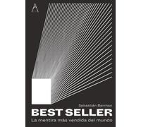 BEST SELLER: La mentira más vendida del mundo.