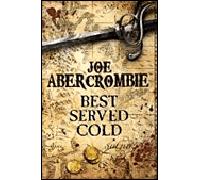 Best served cold - Joe Abercrombie - Gollancz - Poche - Roman