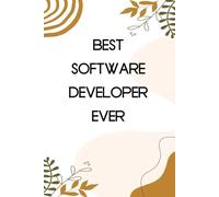 Best Software Developer Ever: Notebook with Humor Sayings On Cover for The Office, Staff, Colleague, Teammates, School, Boss, Employees (110 pages,6"x9")
