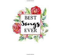 Best Songs Ever: Lined Notebook Paperback Journal Diary Planner - A Funny Appreciation Gift For The Best Girls And Women In The World