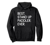 Best Stand Up Paddler Ever Sup Sweat à Capuche