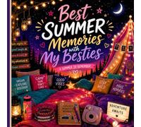 Best Summer Memories with My Besties: A Fun Summer Camp Keepsake Book for Friendship, Campfires & Unforgettable Adventures
