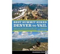 Best Summit Hikes Denver to Vail by James Dziezynski Dziezynski, James (Auteur)
