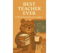 Best Teacher Ever: A heartwarming illustrated gift to thank an amazing teacher