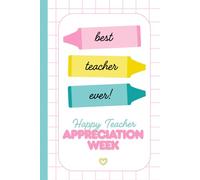 Best Teacher Ever: Happy Teacher Appreciation W Notebook with lined pages