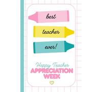 Best Teacher Ever: Happy Teacher Appreciation W Notebook with lined pages