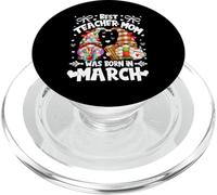 Best Teacher Mom are Born in March Funny Birthday GNOME PopSockets PopGrip pour MagSafe
