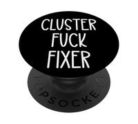 Best Team Ever Coworker Cluster Fuck Fixer of Everything Dad PopSockets PopGrip Adhésif