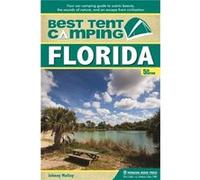 Best Tent Camping Florida by Johnny Molloy Johnny Molloy (Auteur)