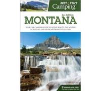 Best Tent Camping Montana by Jan Nesset Jan Nesset (Auteur)