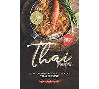 Best Thai Recipes: Take a Glimpse of the Authentic Thai Cuisine