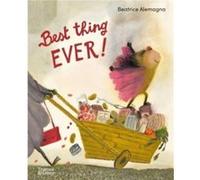 Best Thing Ever by Beatrice Alemagna Beatrice Alemagna (Auteur)