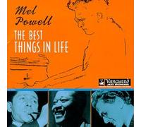 Powell, Mel – The Best Things In Life
