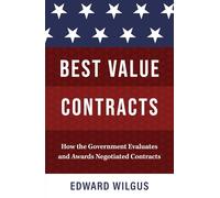 Best Value Contracts: How the Government Evaluates and Awards Negotiated Contracts