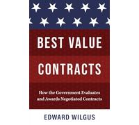 Best Value Contracts: How the Government Evaluates and Awards Negotiated Contracts