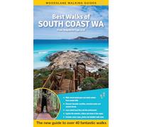 Best Walks of South Coast WA: The New Guide to Over 40 Fantastic Walks (WOODSLANE WALKING GUIDES)