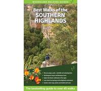 Best Walks of the Southern Highlands: The Bestselling Guide to Over 45 Walks (WOODSLANE WALKING GUIDES)