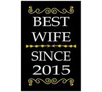 Best Wife Since 2015: Anniversary Notebook, 5th Wedding Anniversary Gifts For Her, Wedding Anniversary Gifts For Wife, "6x9" Inches, 120 Pages.