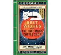 Best wishes from the full moon coffee shop Mai Mochizuki (Auteur), Jordan Taylor (Traduction)