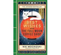 Best wishes from the full moon coffee shop - Mai Mochizuki - Conran Octopus Libri - broché - Roman