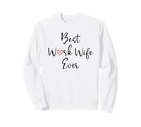 Best Work Wife Ever Funny Office Coworker Bestie Work Wife Sweatshirt