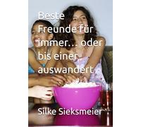 Beste Freunde für immer… oder iner auswandert
