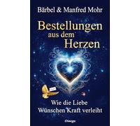 Bestellungen aus dem Herzen: Wie die Liebe Wünschen Kraft verleiht