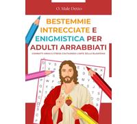 BESTEMMIE INTRECCIATE ED ENIGMISTICA PER ADULTI ARRABBIATI: Combatti ansia e stress coltivando l’arte della blasfemia | Regali stupidi e divertenti | Idee per regali originali
