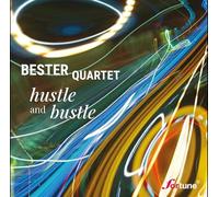 Bester Quartet: Hustle and Bustle [CD]