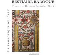 Bestiaire baroque tome 2 hautes-Pyrénées Nord Alain Lacoste (Auteur)