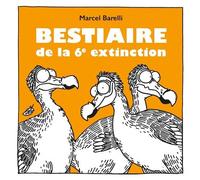 Bestiaire de la 6e extinction La 6e extinction animale en images - Marcel Barelli - Editions 41 - broché - Dictionnaire et encyclopédie