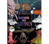 Bestiaire des abysses: Un livre de découvertes, de coloriages et d’activités