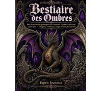 Bestiaire des ombres: 60 illustrations gothiques de créatures à colorier sur une seule face - Dragons, corbeaux, loups et bien plus encore