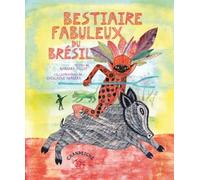 Bestiaire fabuleux du Brésil