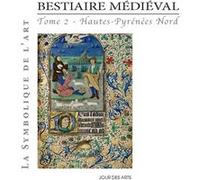 Bestiaire médiéval Hautes-Pyrénées Nord 2 Laure Latanne-Bey (Auteur)